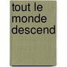 Tout Le Monde Descend by Ovid Demaris