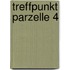 Treffpunkt Parzelle 4