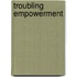 Troubling Empowerment