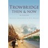 Trowbridge Then & Now