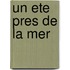 Un Ete Pres De La Mer