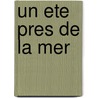 Un Ete Pres De La Mer door Philipe