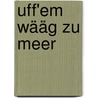Uff'em Wääg zu meer door Relinde Niederländer