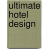 Ultimate Hotel Design door A. Cuito