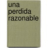 Una Perdida Razonable by Anne Perry
