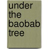 Under The Baobab Tree by Julie Stiegemeyer