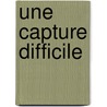 Une Capture Difficile by Malo Henri 1868-1949