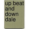 Up Beat and Down Dale door Mike Pannett