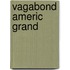 Vagabond Americ Grand