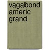 Vagabond Americ Grand door Jack Kerouac