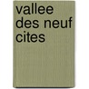 Vallee Des Neuf Cites by Bernard Simonay
