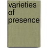 Varieties of Presence door Alva Noe