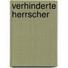 Verhinderte Herrscher door Frank Huss