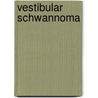Vestibular Schwannoma by Jacques Morcos