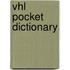 Vhl Pocket Dictionary