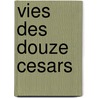 Vies Des Douze Cesars by Suetone