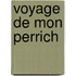 Voyage de Mon Perrich