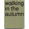 Walking in the Autumn door Beverley Randell