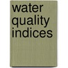 Water Quality Indices door Tasneem Abbasi