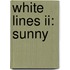 White Lines Ii: Sunny