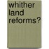 Whither Land Reforms?