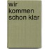 Wir kommen schon klar