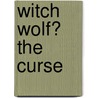 Witch Wolf? the Curse door M.L. Gallagher