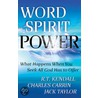 Word + Spirit = Power by R.T. Kendall