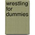 Wrestling For Dummies