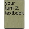 Your Turn 2. Textbook door Ana Acevedo Palley