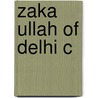 Zaka Ullah of Delhi C by Virginia Andrews