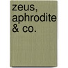 Zeus, Aphrodite & Co. by Douglas MacAuley