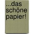 ...das schöne Papier!