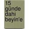 15 Günde Dahi Beyin'e door Daniel G. Amen