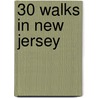 30 Walks In New Jersey door Kevin T. Dann