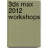 3Ds Max 2012 Workshops