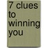 7 Clues to Winning You