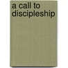 A Call To Discipleship door Susan S. Heck