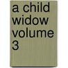A Child Widow Volume 3 door Williamson Emma Sara