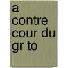 A Contre Cour Du Gr to door Dan Winslow