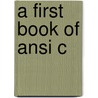 A First Book Of Ansi C door S. Menconi
