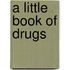 A Little Book of Drugs