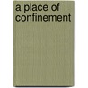 A Place of Confinement door Anna Dean