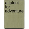 A Talent for Adventure by Pat Spooner