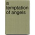 A Temptation of Angels