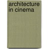 Architecture In Cinema by GüL. Kaçmaz Erk