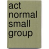 Act Normal Small Group door Scott Willson