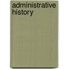 Administrative History door United States Government