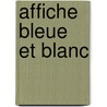 Affiche Bleue Et Blanc by Michel Déon