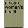 African Women's Health door Meredeth Turshen